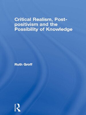 cover image of Critical Realism, Post-positivism and the Possibility of Knowledge